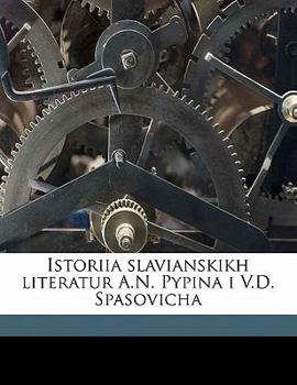 Paperback Istoriia Slavianskikh Literatur A.N. Pypina I V.D. Spasovicha Volume 1 [Russian] Book
