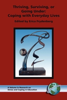 Thriving, Surviving, or Going Under: Coping with Everyday Lives (HC) (Research on Stress and Coping in Education Series)