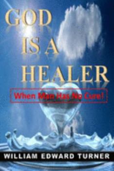 Paperback God Is a Healer: When Man Has No Cure Book