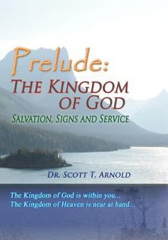 Paperback Prelude: The Kingdom of God - Salvation, Signs and Service Book