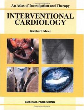 Hardcover An Atlas of Investigation and Therapy: Interventional Cardiology Book