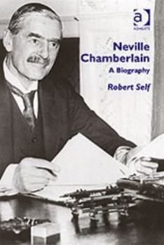 Hardcover Neville Chamberlain: A Biography Book