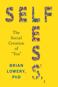 Hardcover Selfless: The Social Creation of "You" Book