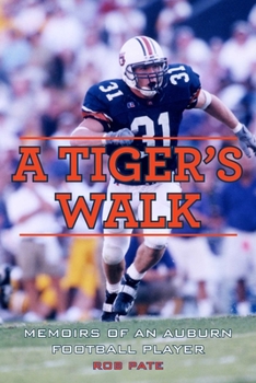 Hardcover A Tiger's Walk: Memoirs of an Auburn Football Player Book