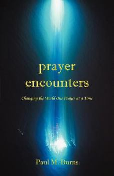 Paperback Prayer Encounters: Changing the World One Prayer at a Time Book