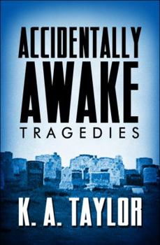 Paperback Accidentally Awake: Tragedies Book