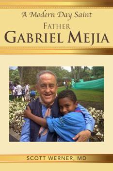 Paperback A Modern Day Saint - Father Gabriel Mejia Book