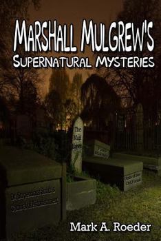 Marshall Mulgrew's Supernatural Mysteries - Book #30 of the Verona Gay Youth Chronicles