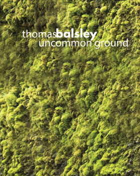 Hardcover Thomas Balsley: Uncommon Ground Book