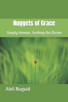 Paperback Nuggets of Grace: Simply Human, Seeking the Divine Book