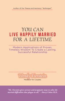 Paperback You Can Live Happily Married for a Lifetime: Modern Applications of Proven, Timeless Wisdom to Create a Lasting, Successful Relationship Book