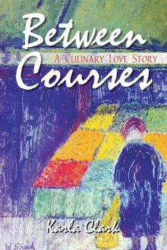 Paperback Between Courses: A Culinary Love Story Book