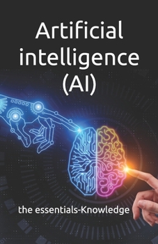 Artificial intelligence (AI): the essentials-Knowledge (the essentials collection)