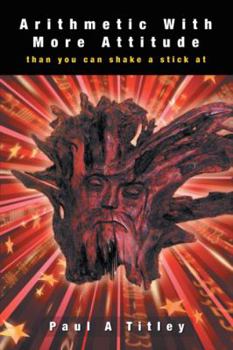 Paperback Arithmetic With More Attitude than you can shake a stick at Book