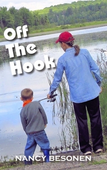 Hardcover Off the Hook: Off-Beat Reporter's Tales from Michigan's Upper Peninsula (U.P.) Book