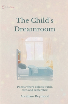 The Child's Dreamroom (Household Poetry)