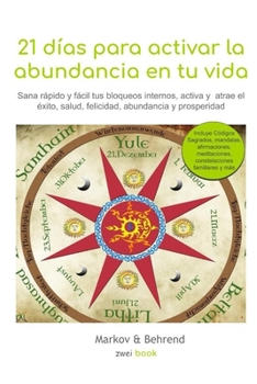 21 días para activar la abundancia en tu vida: Sana rápido y fácil tus bloqueos internos, activa y atrae el éxito, salud, felicidad, abundancia y prosperidad (Retos 21 días) (Spanish Edition)