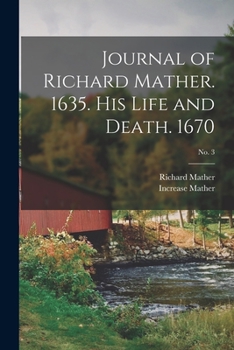 Paperback Journal of Richard Mather. 1635. His Life and Death. 1670; No. 3 Book