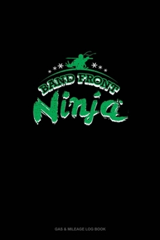 Paperback Band Front Ninja: Gas & Mileage Log Book