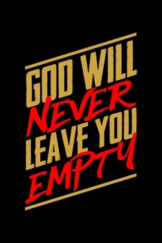 Paperback God Will Never Leave You Empty: 6x9 120 pages lined - Your personal Diary Book