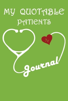 My Quotable Patients Journal: Lined Journal, 120 Pages, 6 x 9, Soft Cover, Matte Finish