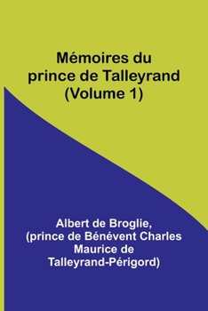 Paperback Mémoires du prince de Talleyrand (Volume 1) Book