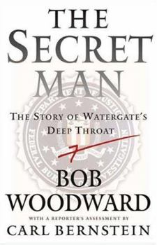 Hardcover The Secret Man: The Story of Watergate's Deep Throat Book