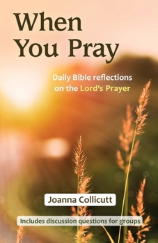 Paperback When You Pray: Daily Bible reflections on the Lord's Prayer Book