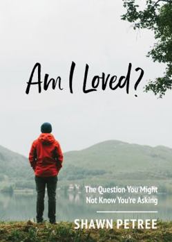 Paperback Am I Loved?: The Question You Might Not Know You're Asking Book