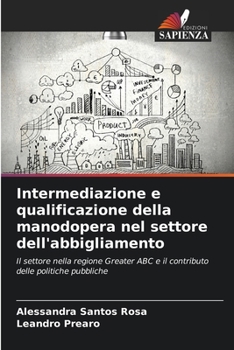 Paperback Intermediazione e qualificazione della manodopera nel settore dell'abbigliamento [Italian] Book