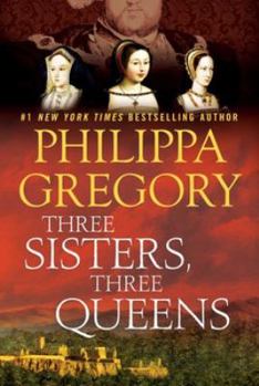 Three Sisters, Three Queens - Book #2 of the Tudor Court