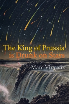 Paperback The King of Prussia is Drunk on Stars Book