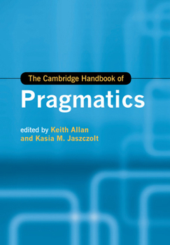 Paperback The Cambridge Handbook of Pragmatics Book