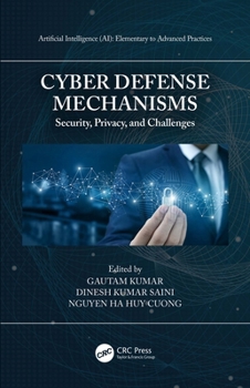 Paperback Cyber Defense Mechanisms: Security, Privacy, and Challenges Book
