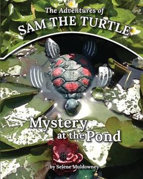 Paperback Adventures of Sam the Turtle: Mystery at the Pond Book