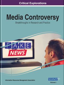Media Controversy: Breakthroughs in Research and Practice