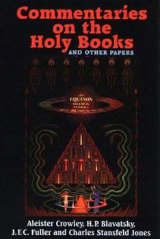 Commentaries on the Holy Books and Other Papers (Equinox IV:1) - Book #4.1 of the Equinox