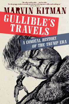 Paperback Gullible's Travels: A Comical History of the Trump Era Book