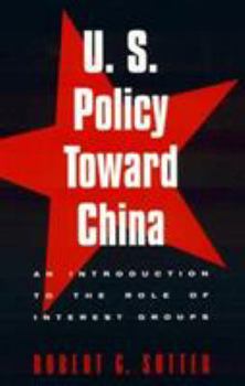 Paperback U.S. Policy Toward China: An Introduction to the Role of Interest Groups Book