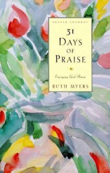 Hardcover 31 Days of Praise Journal: Enjoying God Anew Book