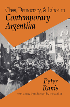 Paperback Class, Democracy and Labor in Contemporary Argentina Book