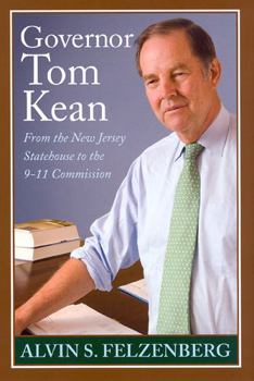 Hardcover Governor Tom Kean: From the New Jersey Statehouse to the 911 Commission Book