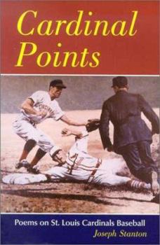 Paperback Cardinal Points: Poems on St. Louis Cardinals Baseball Book