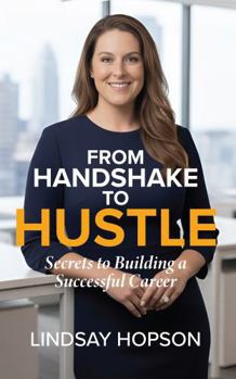 Paperback From Handshake to Hustle: Secrets to Building a Successful Career Book