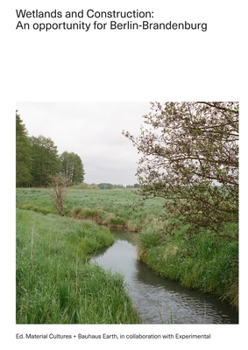 Paperback Wetlands and Construction: An opportunity for Berlin-Brandenburg Book