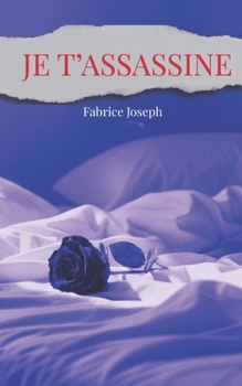 Paperback Je t'Assassine: (French Edition) [French] Book