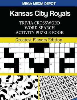Paperback Kansas City Royals Trivia Crossword Word Search Activity Puzzle Book: Greatest Players Edition Book