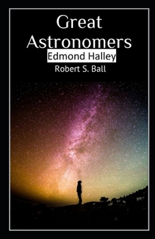 Paperback Great Astronomers: Edmond Halley Illustrated Book