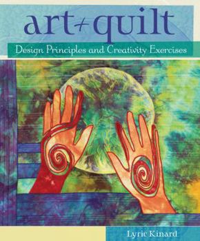 Spiral-bound Art + Quilt: Design Principles and Creativity Exercises Book