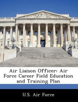Paperback Air Liaison Officer: Air Force Career Field Education and Training Plan Book